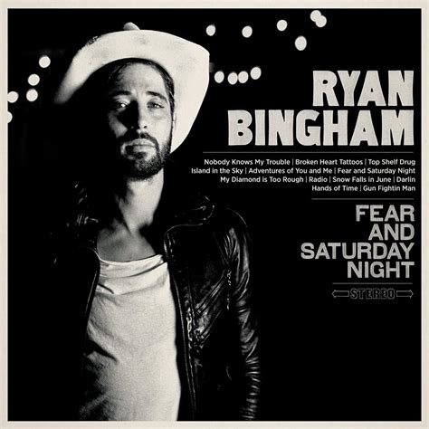 Ryan Bingham: Fear And Saturday Night - American Songwriter