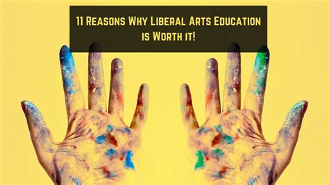 11 Reasons Why Liberal Arts Education is Worth it!