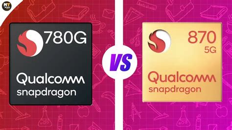 Snapdragon 780G vs Snapdragon 870 - Detailed Comparision