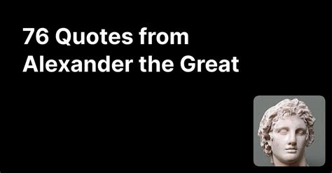 Alexander the Great's Quotes | Glasp