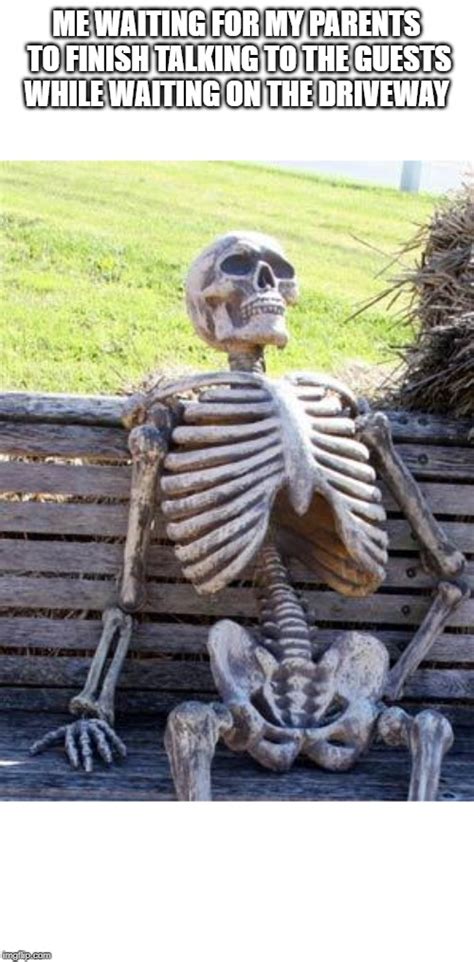 Waiting Skeleton Meme - Imgflip