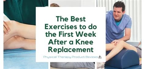 The Best Exercises to do the First Week After a Knee Replacement - Best Physical Therapy Product ...