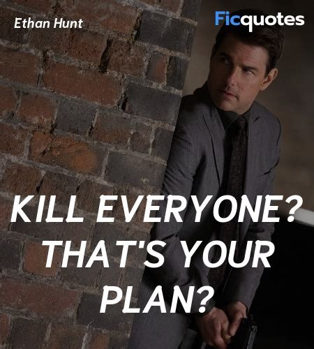 Ethan Hunt Quotes - Mission: Impossible - Fallout (2018)