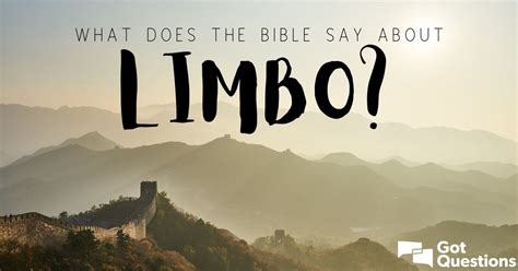 What does the Bible say about Limbo? | GotQuestions.org