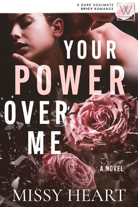 Your Power Over Me by Missy Heart — Warm Publishing