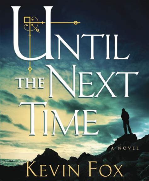 Until the Next Time by Kevin Fox | NOOK Book (eBook) | Barnes & Noble®