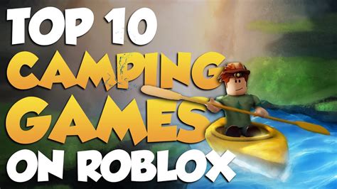 Top 10 BEST Camping Games On Roblox - YouTube