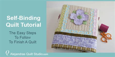 Self Binding Quilt Tutorial | Alejandra's Quilt Studio