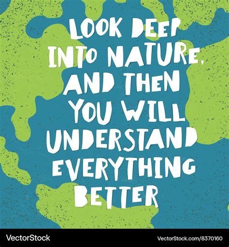 Earth day quotes inspirational look deep Vector Image