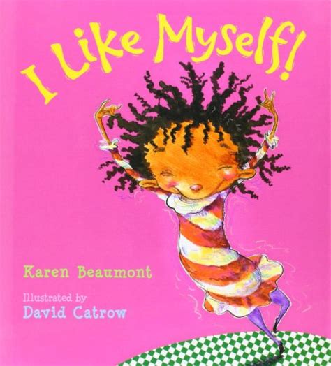 I Like Myself! by Karen Beaumont and David Catrow | Firestorm Books