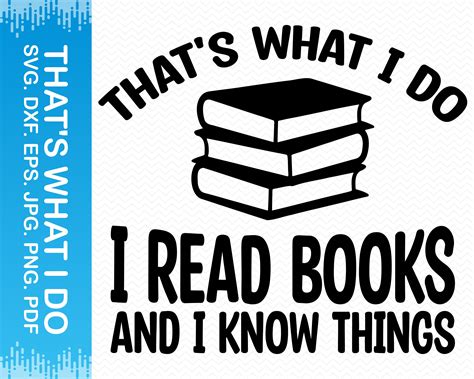 That's What I Do I Read Books and I Know Things Svg Books - Etsy