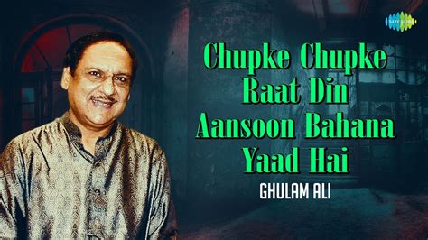 Chupke Chupke Raat Din Aansoon Bahana Yaad Hai | Ghulam Ali Ghazals | Old ghazals | Sad Ghazals ...