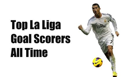 Top List of La Liga Top Scorers All Time - YouTube