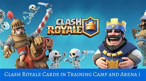 Clash Royale Cards in Training Camp and Arena 1