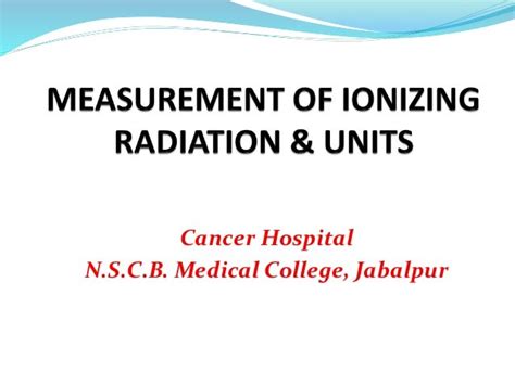 MEASUREMENT OF IONIZING RADIATION AND UNITS