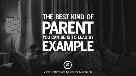 63 Positive Parenting Quotes On Raising Children And Be A Better Parent