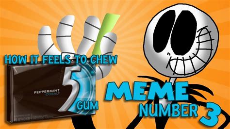 How It Feels To Chew 5 Gum Meme By Me 3 - YouTube