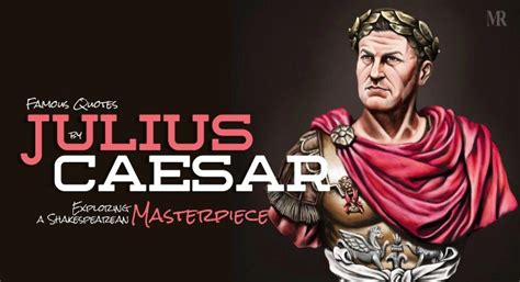 15 Julius Caesar Quotes: Exploring a Shakespearean Masterpiece