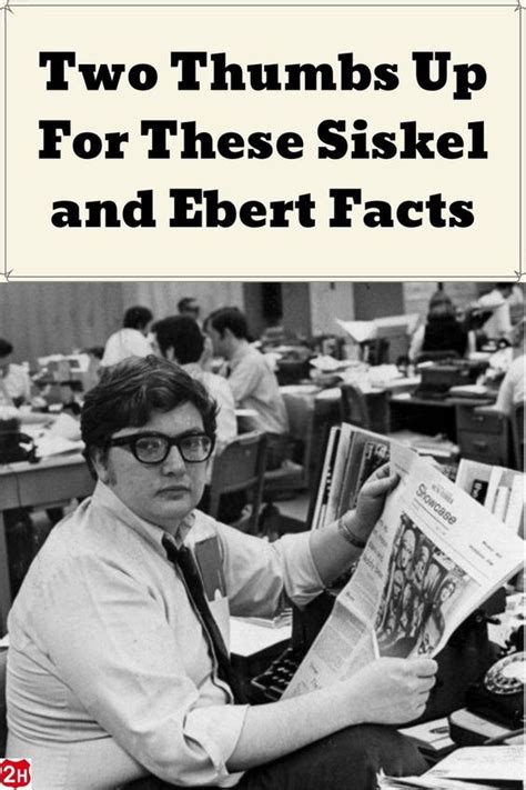 Two thumbs up for these interesting siskel and ebert facts – Artofit