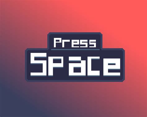 Press Space by PebbleWheat