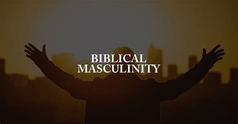 Welcome to Biblical Masculinity!