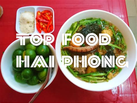 What to Eat in Hai Phong: Top 3 Local Dishes to Try ! - Dare Journey