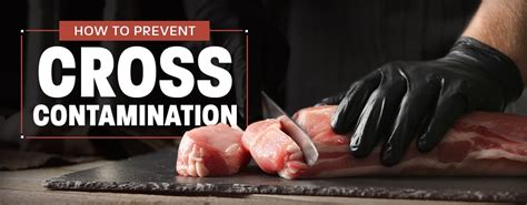 Cross-Contamination: Increase Food Safety By Preventing It