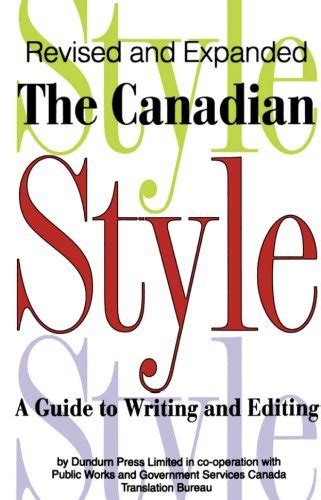 The Canadian Style: A Guide to Writing and Editing by Public Works and Government Services ...