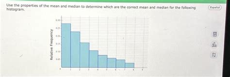 Solved Use the properties of the mean and median to | Chegg.com