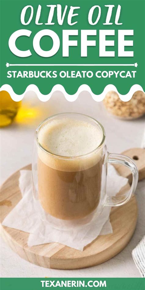 Olive Oil Coffee (Starbucks Oleato Copycat) - Texanerin Baking | Coffee ...