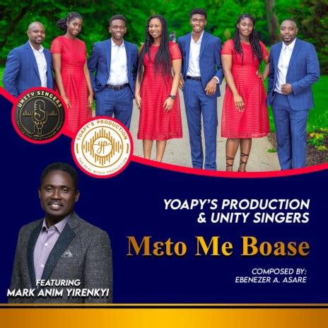 Unity Singers - Meto Me Boase (feat. Mark Anim Yirenkyi) MP3 Download & Lyrics | Boomplay