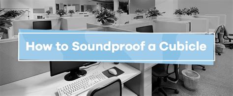 How to Soundproof an Office Cubicle | Soundproof a Cubicle