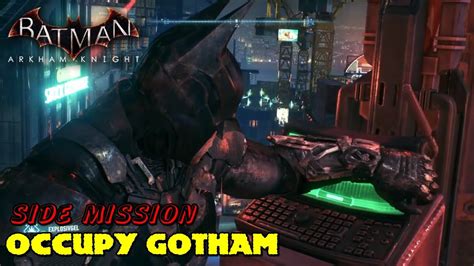 Batman Arkham Knight ★ Side Mission: Occupy Gotham [Walkthrough] - YouTube