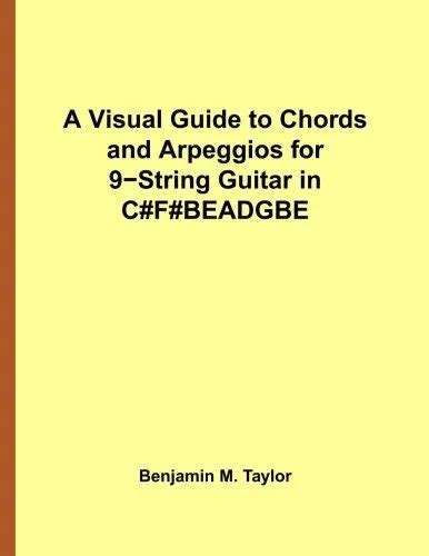 A VISUAL GUIDE TO CHORDS AND ARPEGGIOS FOR 9-STRING GUITAR By Benjamin M. Taylor $26.75 - PicClick