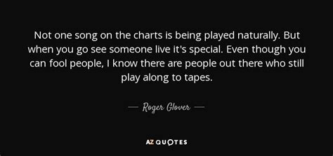 Roger Glover quote: Not one song on the charts is being played naturally...