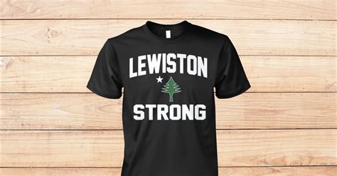 Lewiston Strong T Shirts - Viralstyle