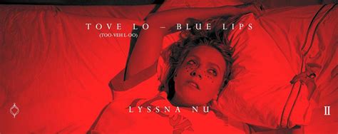 Tove Lo Blue Lips Tracklist | Lipstutorial.org