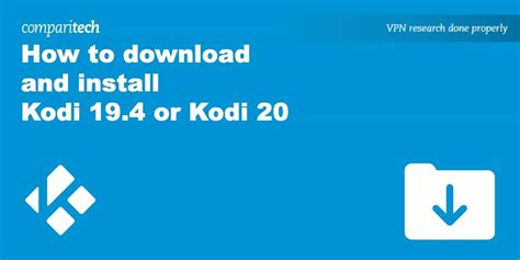 How to download and install Kodi 19.4 or Kodi 20 (Nexus)