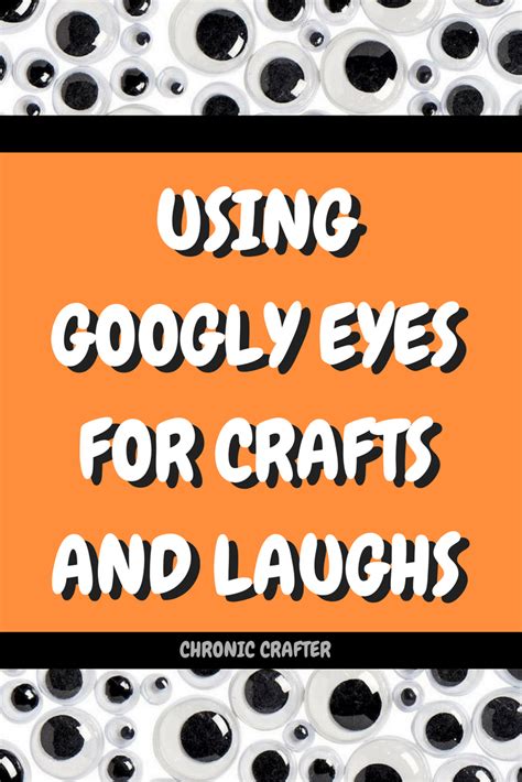 Fun Times with Googly Eyes Crafts and DIYS — CHRONIC CRAFTER