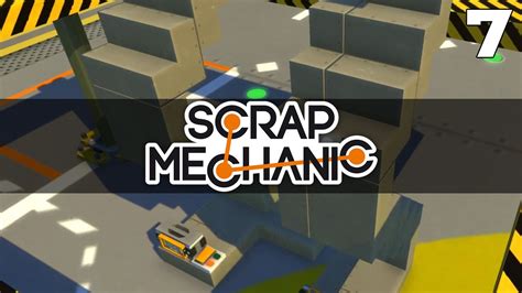 Let's Play Scrap Mechanic / Scrap Mechanic Gameplay Part 7 - YouTube