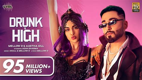 Drunk N High (Official Video) Mellow D, Aastha Gill | Adah Sharma ...