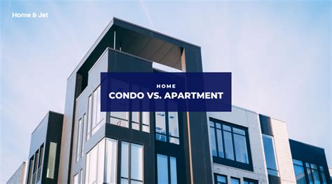 Condo vs. Apartment: Everything You Need to Know — Home & Jet — home ...