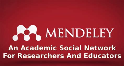 Mendeley - An Academic Social Network For Researchers And Educators