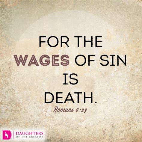 For the wages of sin is death. - Daughters of the Creator