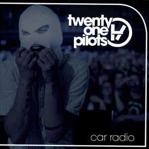 Twenty One Pilots - Car Radio (2013, CDr) | Discogs