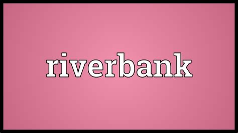 Riverbank Meaning - YouTube