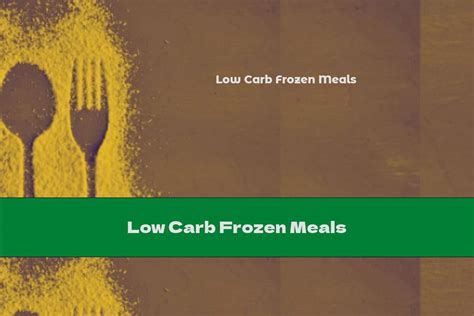 Low Carb Frozen Meals - This Nutrition