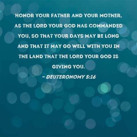 Deuteronomy 5:16 Honor your father and your mother, as the LORD your ...