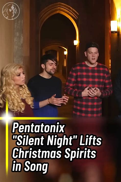 Pentatonix “Silent Night” Lifts Christmas Spirits in Song - WWJD