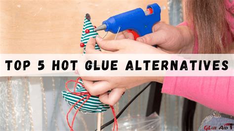 Top 5 Hot Glue Alternatives - Learn From The Expert